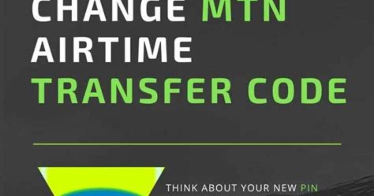 A Comprehensive Guide to Mtn Airtime Transfer