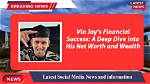 A Deep Dive into His Net Worth Income