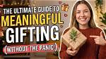 A Guide to Meaningful Gifting