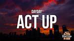 Act up by Dayday (Usa) |
