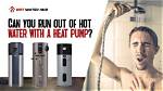 Boosting Hot Water Capacity When You Run out Too Quickly