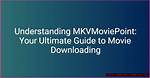 Discover the Ultimate Guide to Mkvmoviepoint Camp Movies Download