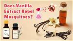 Does Vanilla Extract Repel Mosquitoes?
