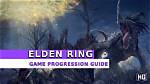 Elden Ring Progression Guide - Blognews