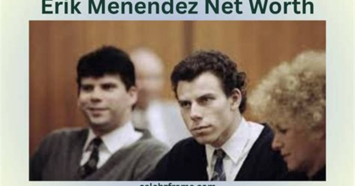 Erik Menendez Net Worth: a Deep Dive into His Wealth and Life