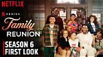 Family Reunion Season 6: What to Expect from the Heartwarming Series