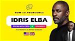 How to Pronounce Idris Elba