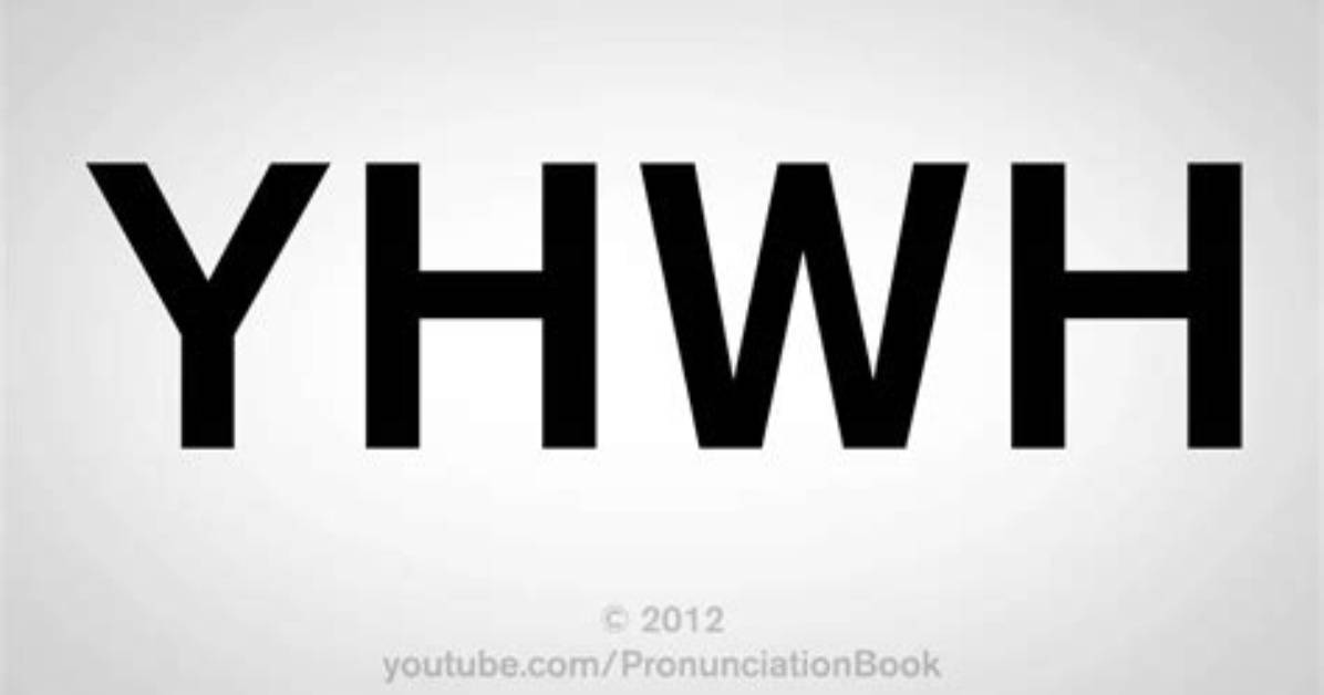How to Pronounce Yhwh