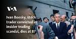 Insider Trading and Ivan Boesky's Downfall
