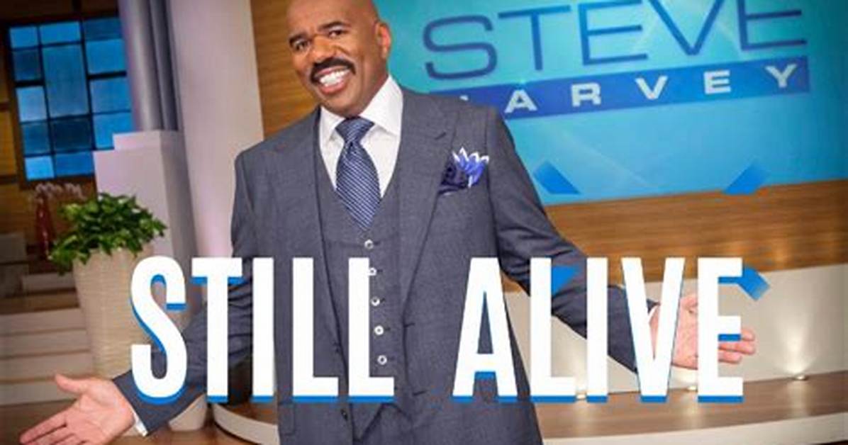 Is Steve Harvey Still Alive? the Truth Behind Rumors