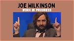 Joe Wilkinson's Work in Progress: a Must-See for Comedy Connoisseurs