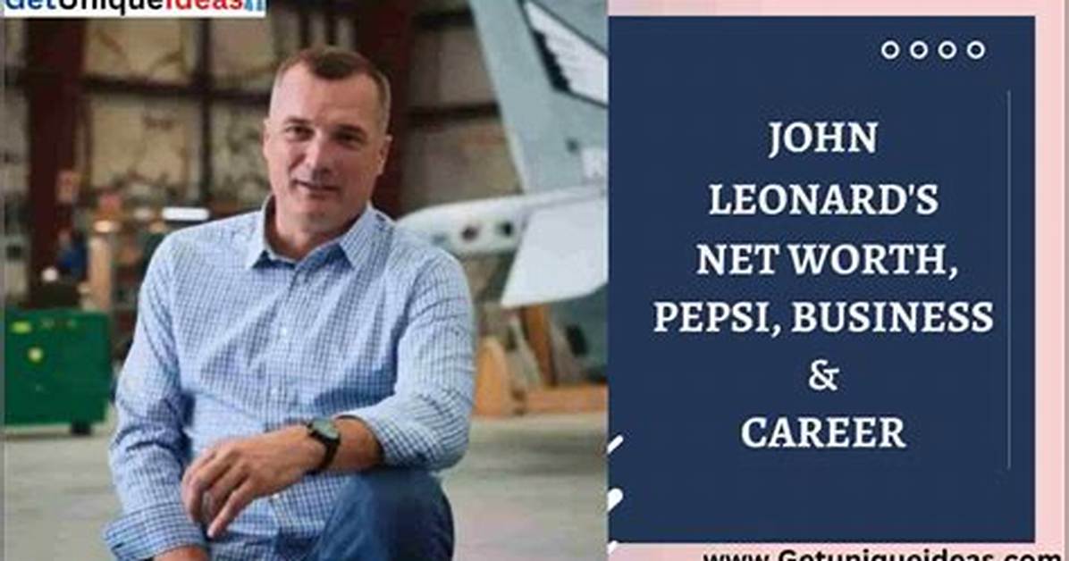 John Leonard's Net Worth Deciphered