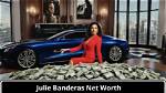 Julie Banderas Net Worth: Know About Her Age, Kids and Husband