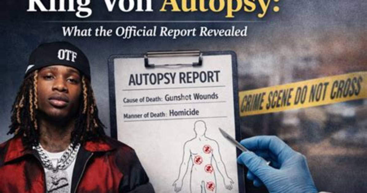 King Von Autopsy: Understanding the Impact and Legacy of a Hip-Hop Icon