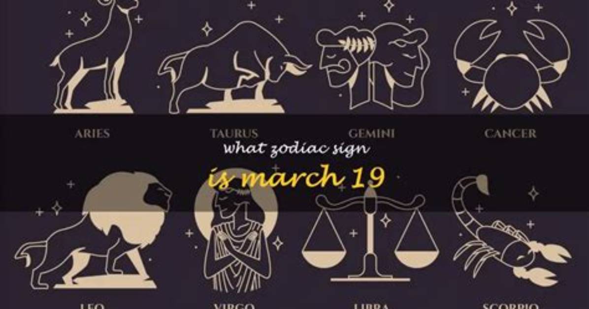 March 19 Zodiac ·