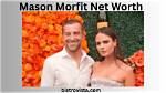 Mason Morfit Net Worth