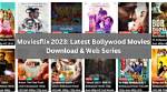 Moviesflix: Your Ultimate Guide to Bollywood Movies