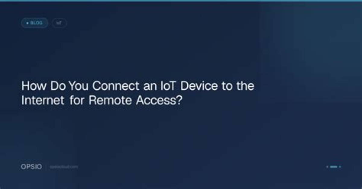 Remote Connect Iot over Internet Android: the Ultimate Guide