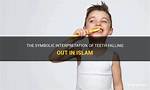 Teeth Falling out Dreams in Islam