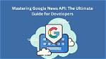 The Ultimate Guide to Google Api for Keyword Ranking Optimization