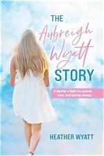 The Unfolding Truth: Aubreigh Wyatt's Story Unraveled
