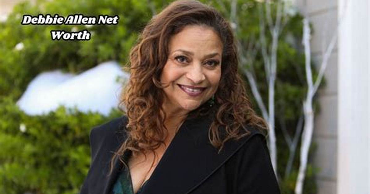 Uncover Debbie Allen's Net Worth, Life, and Legacy
