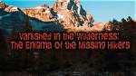 Uncovering the Enigma of Missing Hikers in Glacier National Park