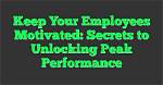 Unlocking the Secrets of Performance Excellence
