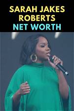 Unveiling Sarah Jakes' Net Worth: Discoveries and Insights