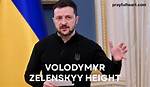 Unveiling the Height of Volodymyr Zelenskyy in Feet