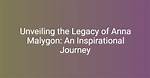 Unveiling the Mystique of Anna Malygon Leakef
