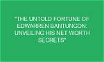 Unveiling the Secrets of His Fortune