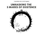 What Are the 3 Marks of Existence in Buddhism? |
