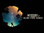What Happened to Mystery at Blind Frog Ranch Season 2? ·