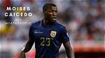 What Is Moises Caicedo’s Net Worth, Salary, Transfer Value and Endorsements? |